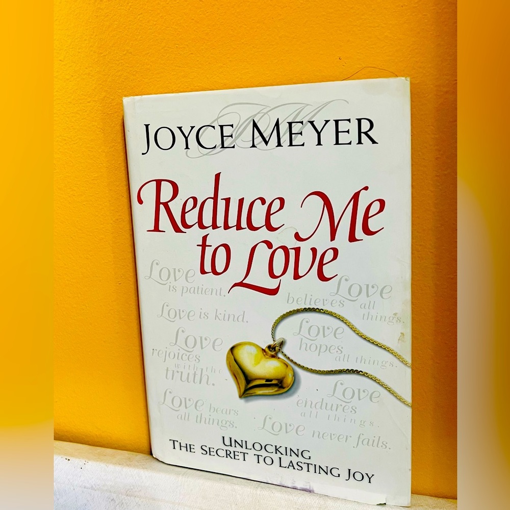 Reduce Me To Love By Joyce Meyer 

Unlocking the Secret to Lasting Joy ✨